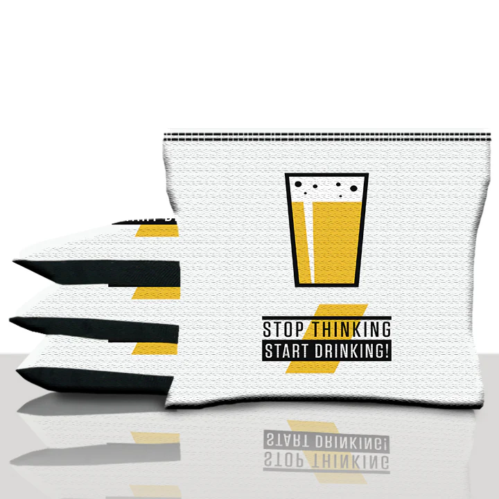 Stop Thinking Start Drinking Cornhole Bags - Image 3